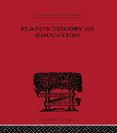 Plato's Theory of Education (International Library of Philosophy)