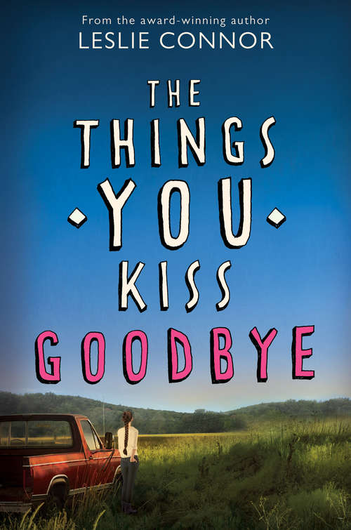 Book cover of The Things You Kiss Goodbye