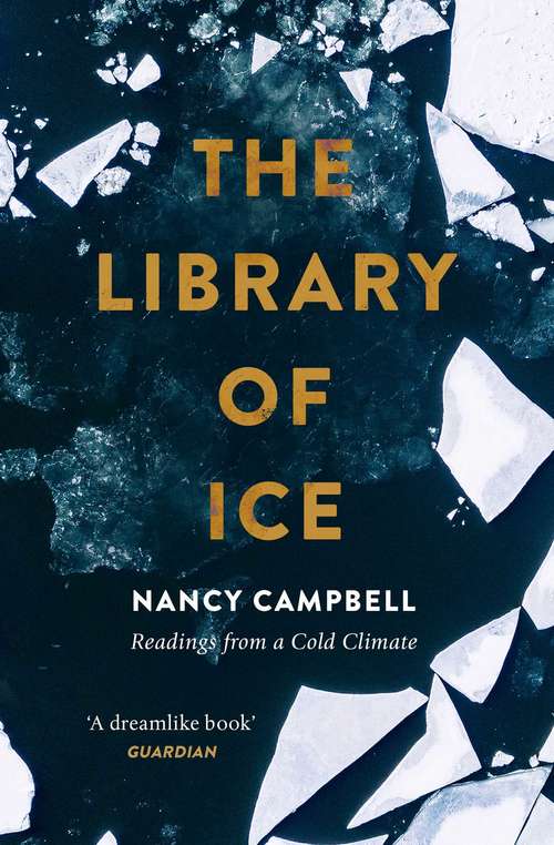 Book cover of The Library of Ice: Readings from a Cold Climate