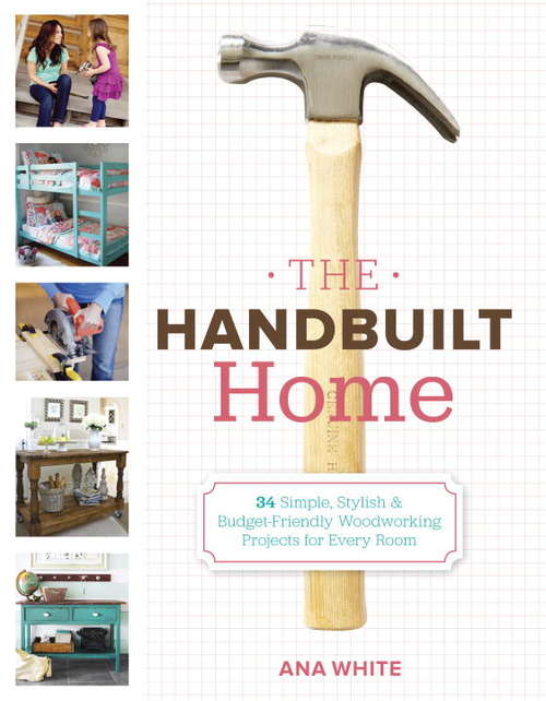 Book cover of The Handbuilt Home: 34 Simple Stylish and Budget-Friendly Woodworking Projects for Every Room
