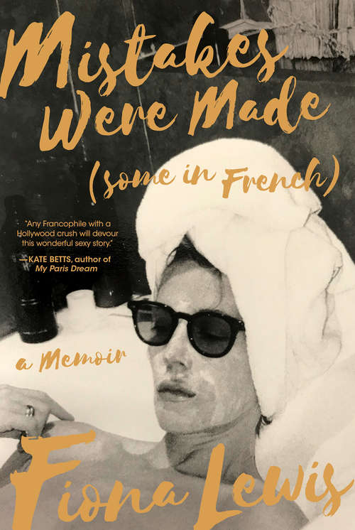Book cover of Mistakes Were Made (Some in French): A Memoir