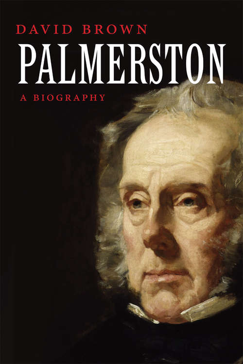 Book cover of David Brown Palmerston A Biography