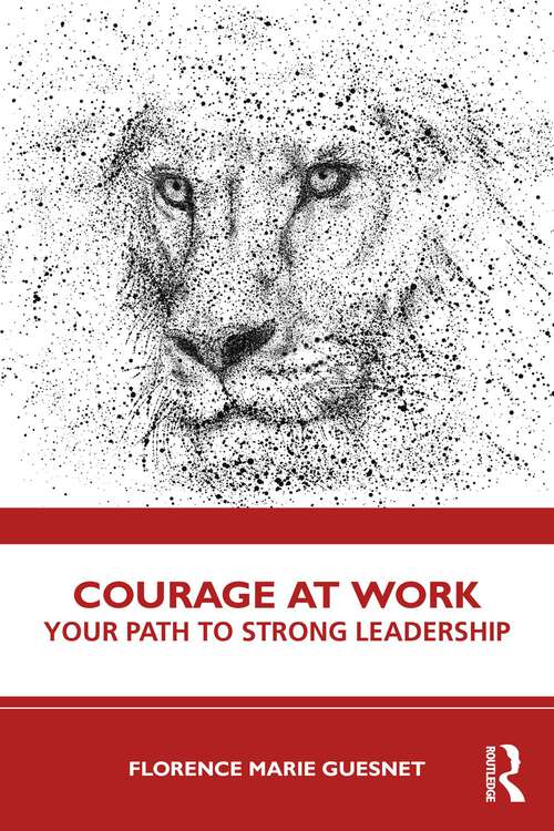 Book cover of Courage at Work: Your Path to Strong Leadership (1)