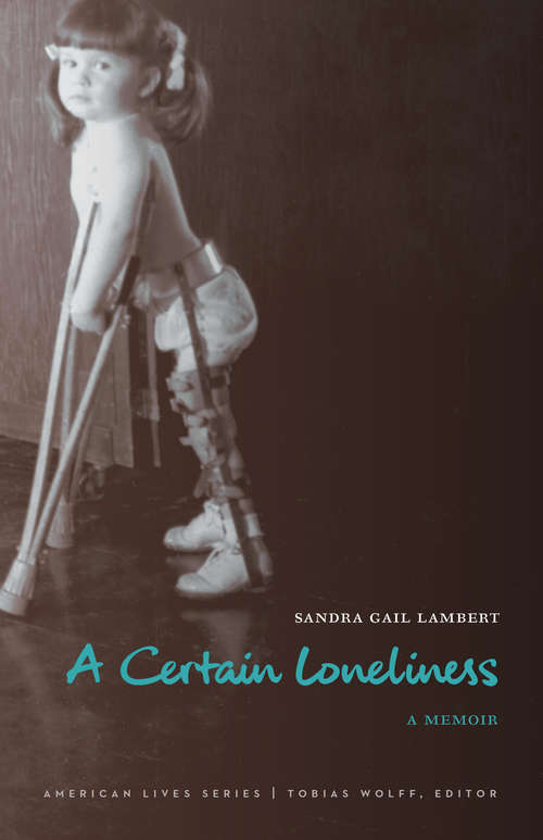 Book cover of A Certain Loneliness: A Memoir (American Lives)