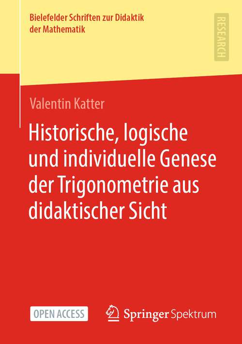 Book cover of Historische, logische und individuelle Genese der Trigonometrie aus didaktischer Sicht (1. Aufl. 2023) (Bielefelder Schriften zur Didaktik der Mathematik #10)