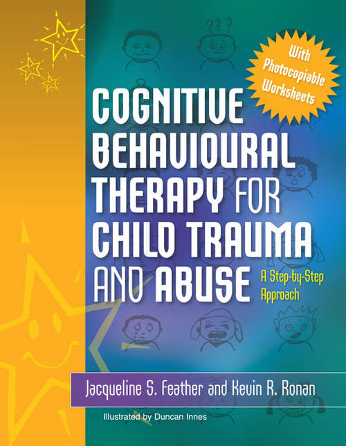 Book cover of Cognitive Behavioural Therapy for Child Trauma and Abuse