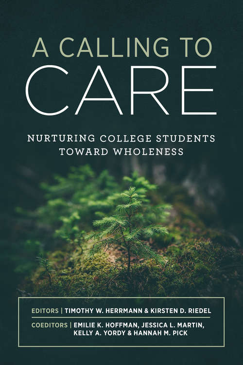 A Calling to Care: Nurturing College Students Toward Wholeness