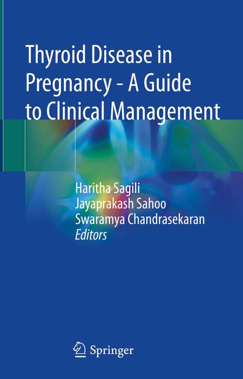 Book cover of Thyroid Disease in Pregnancy - A Guide to Clinical Management (1st ed. 2023)