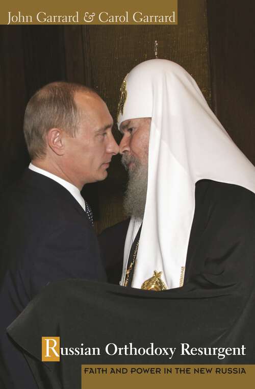 Book cover of Russian Orthodoxy Resurgent: Faith and Power in the New Russia
