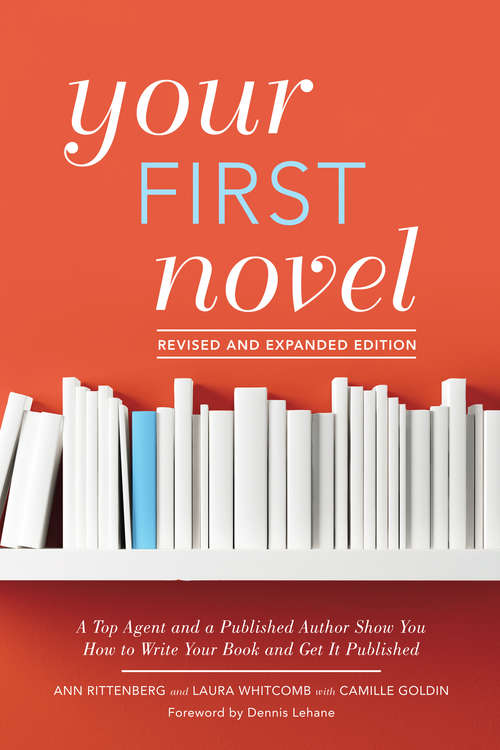 Book cover of Your First Novel Revised and Expanded Edition: A Top Agent and a Published Author Show You How to Write Your Book and Get It Published (2)