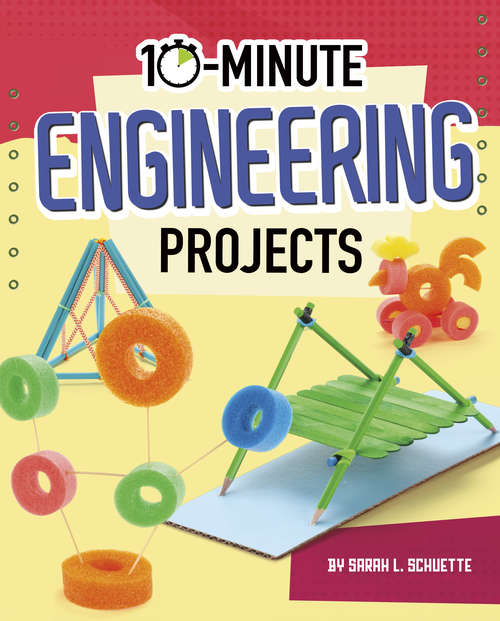 Book cover of 10-Minute Engineering Projects (10-Minute Makers)