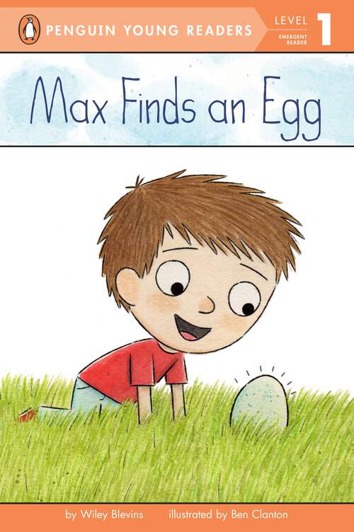 Book cover of Max Finds an Egg (Penguin Young Readers, Level 1)
