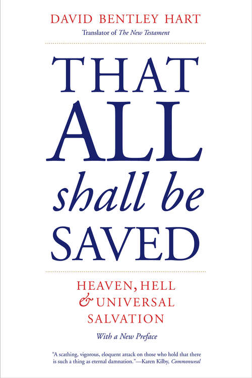 Book cover of That All Shall Be Saved: Heaven, Hell, and Universal Salvation