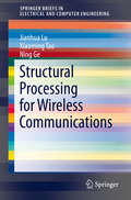 Structural Processing for Wireless Communications