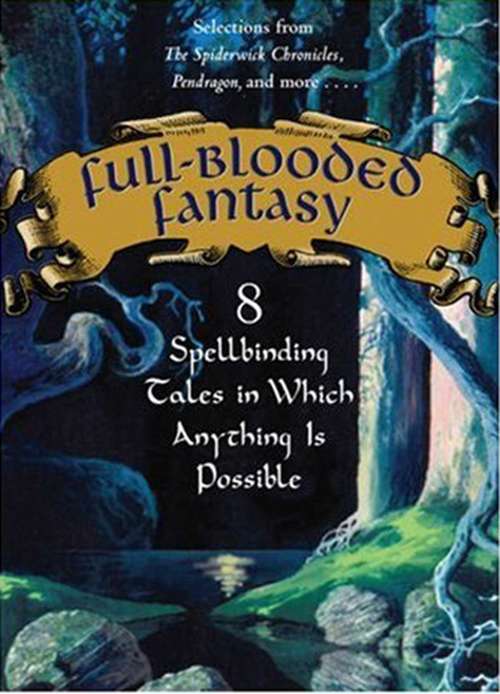 Book cover of Full-Blooded Fantasy: 8 Spellbinding Tales in Which Anything Is Possible