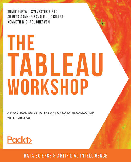 Book cover of The Tableau Workshop: A practical guide to the art of data visualization with Tableau