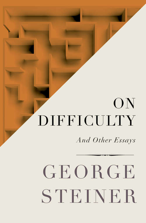 On Difficulty: And Other Essays (Oxford Paperbacks Ser.)