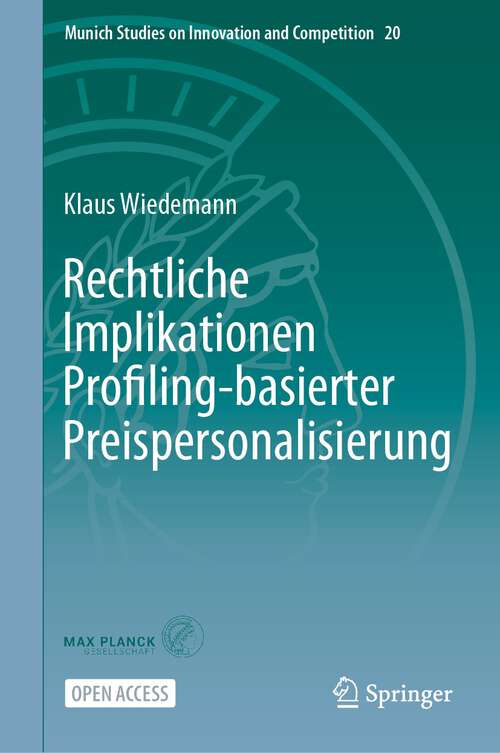 Book cover of Rechtliche Implikationen Profiling-basierter Preispersonalisierung (1. Aufl. 2023) (Munich Studies on Innovation and Competition #20)