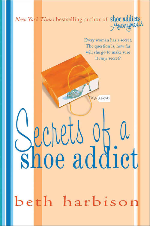 Book cover of Secrets of a Shoe Addict: A Novel (The Shoe Addict Series #2)