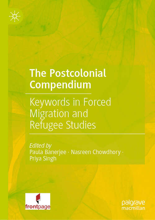 Book cover of The Postcolonial Compendium: Keywords in Forced Migration and Refugee Studies