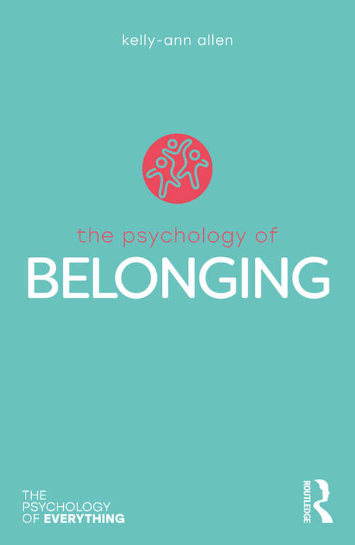 The Psychology of Belonging (The Psychology of Everything)