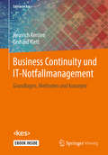 Business Continuity und IT-Notfallmanagement: Grundlagen, Methoden und Konzepte (Edition <kes>)