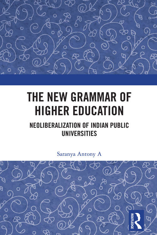 Book cover of The New Grammar of Higher Education: Neoliberalization of Indian Public Universities (1)