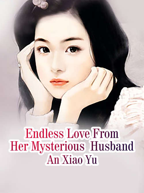 Book cover of Endless Love From Her Mysterious  Husband: Volume 5 (Volume 5 #5)