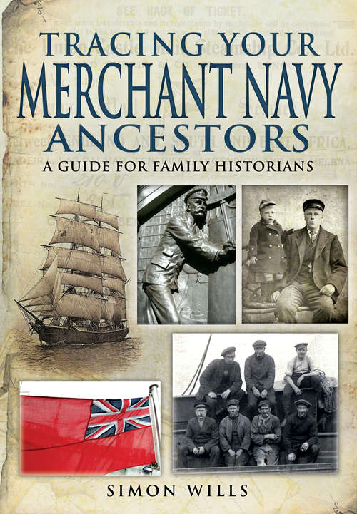 Book cover of Tracing Your Merchant Navy Ancestors: A Guide For Family Historians (Tracing Your Ancestors)