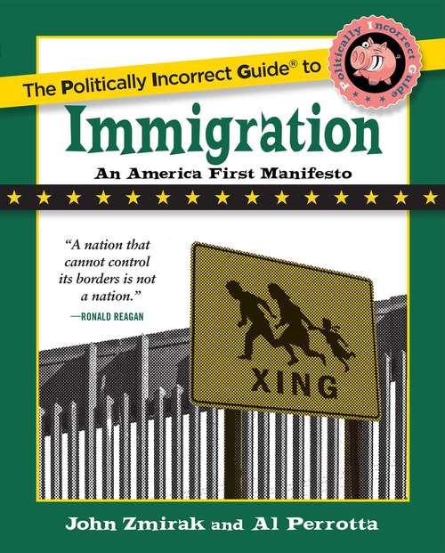 Book cover of The Politically Incorrect Guide to Immigration (The Politically Incorrect Guides)