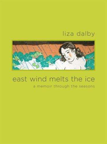 Book cover of East Wind Melts the Ice: A Memoir through the Seasons