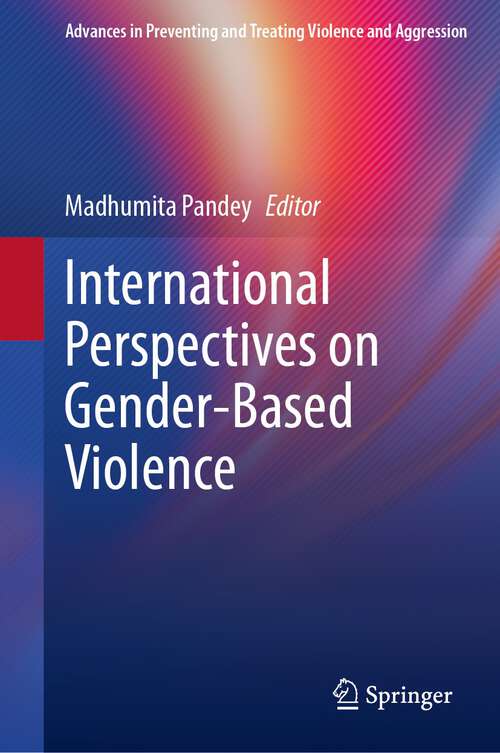 Book cover of International Perspectives on Gender-Based Violence (1st ed. 2023) (Advances in Preventing and Treating Violence and Aggression)