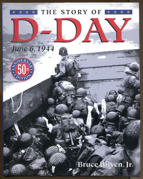 Book cover of The Story of D-Day: June 6, 1944 (50th Anniversary Edition)