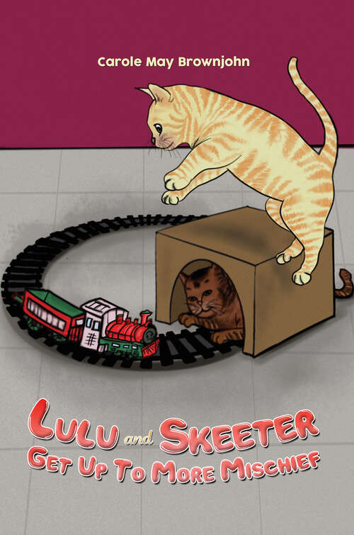 Book cover of Lulu and Skeeter Get Up To More Mischief