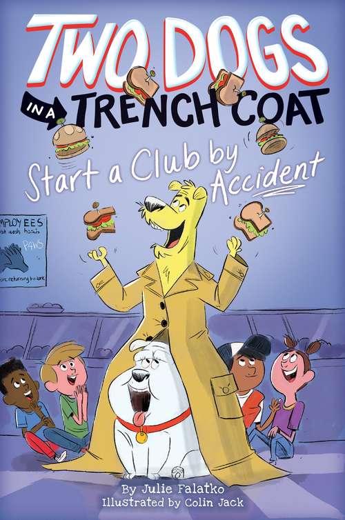 Book cover of Two Dogs in A Trench Coat Start a Club by Accident