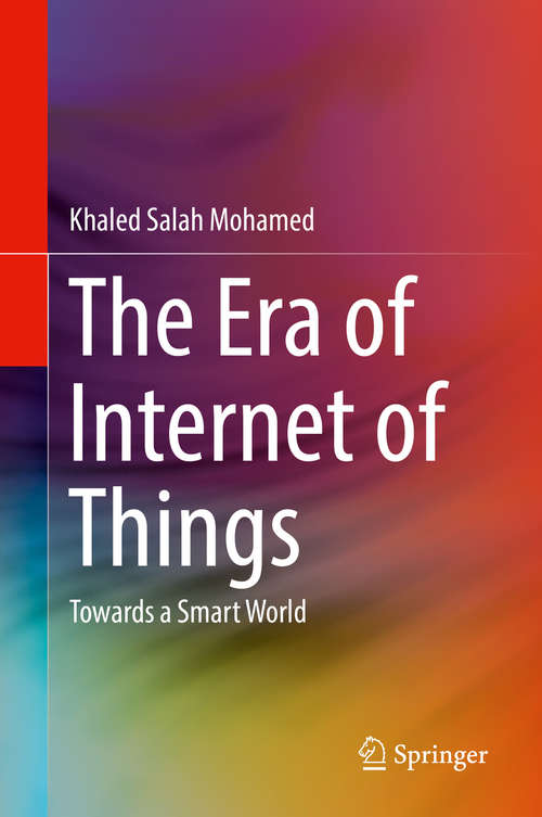 Book cover of The Era of Internet of Things: Towards a Smart World (1st ed. 2019)