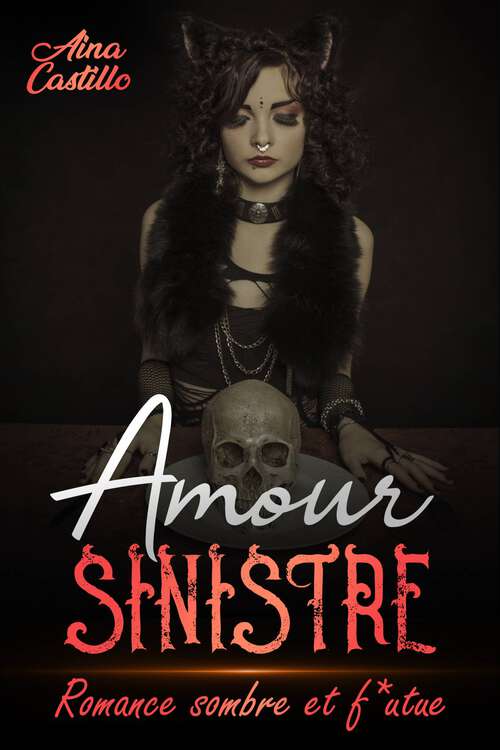 Book cover of Amour Sinistre: Romance sombre et F*utue