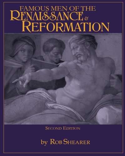Famous Men of the Renaissance & Reformation, Second Edition