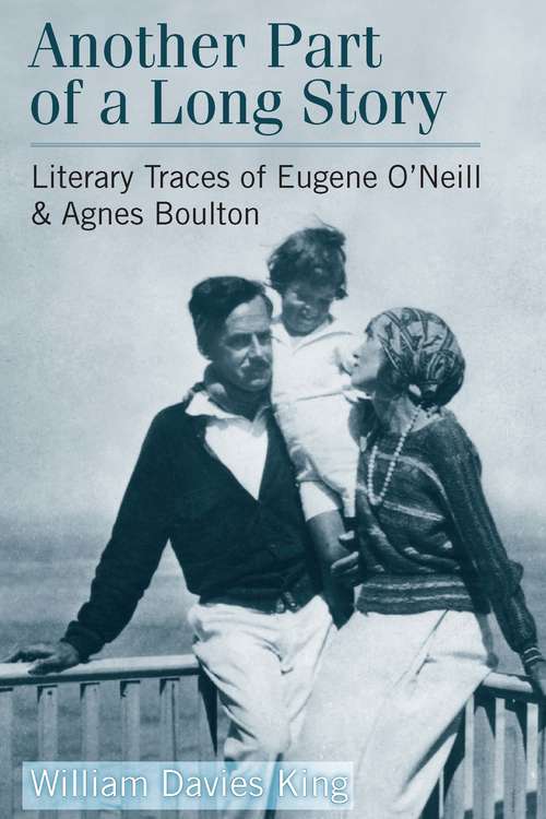 Book cover of Another Part of a Long Story: Literary Traces of Eugene O'Neill and Agnes Boulton