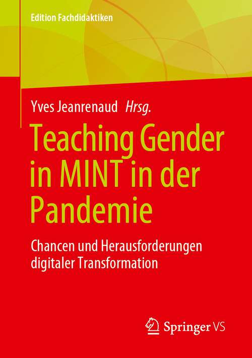 Book cover of Teaching Gender in MINT in der Pandemie: Chancen und Herausforderungen digitaler Transformation (1. Aufl. 2023) (Edition Fachdidaktiken)