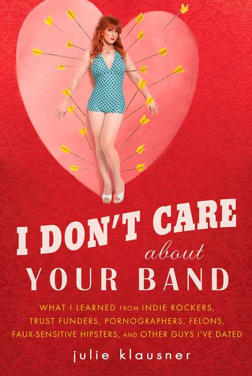 Book cover of I Don't Care About Your Band