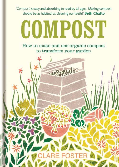 Book cover of Compost: How To Make And Use Organic Compost To Transform Your Garden