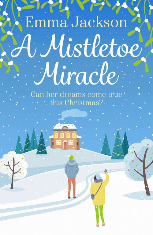 A Mistletoe Miracle: The perfect feel-good holiday romcom to read this year