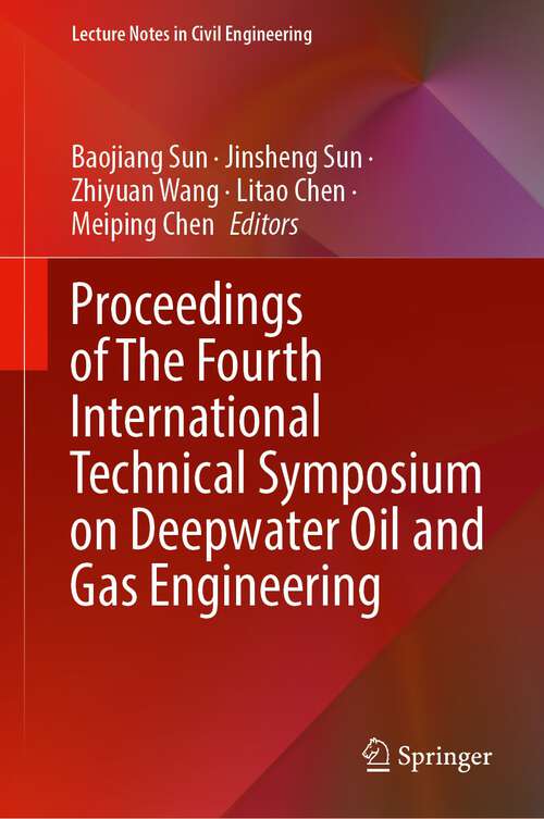 Proceedings of The Fourth International Technical Symposium on Deepwater Oil and Gas Engineering (Lecture Notes in Civil Engineering #246)