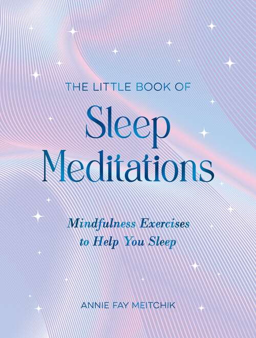 Book cover of The Little Book of Sleep Meditations: Mindfulness Exercises to Help You Sleep