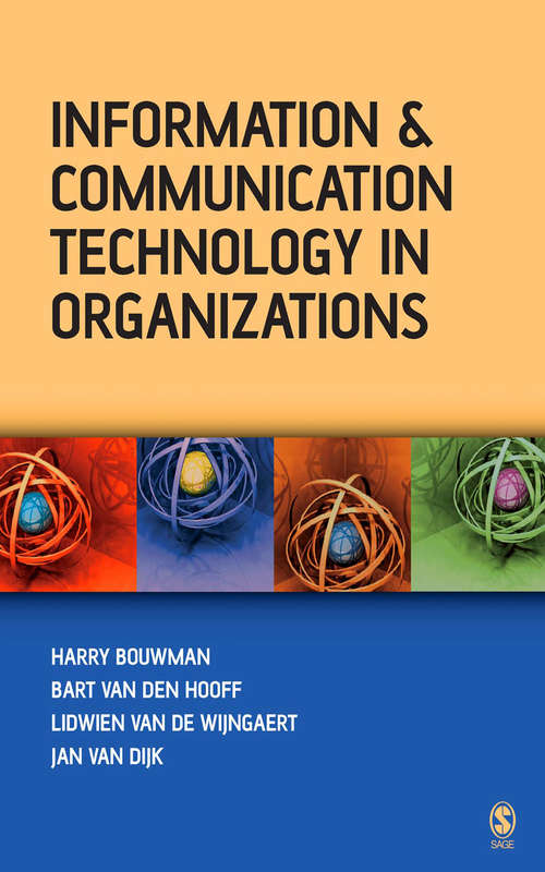 Information and Communication Technology in Organizations: Adoption, Implementation, Use and Effects