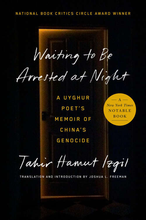 Book cover of Waiting to Be Arrested at Night: A Uyghur Poet's Memoir of China's Genocide