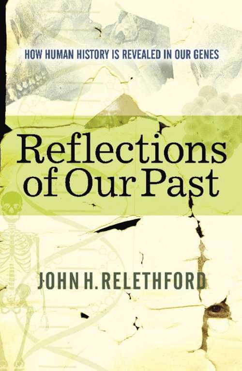 Book cover of Reflections of Our Past: How Human History is Revealed in Our Genes