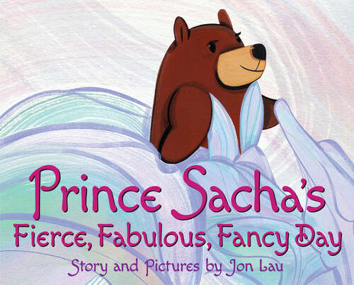 Book cover of Prince Sacha's Fierce, Fabulous, Fancy Day