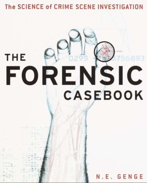 Book cover of The Forensic Casebook: The Science of Crime Scene Investigation